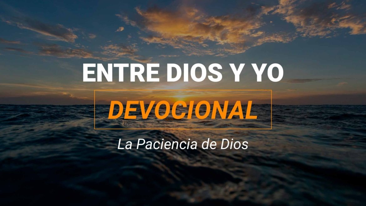Devocional | La Paciencia de Dios