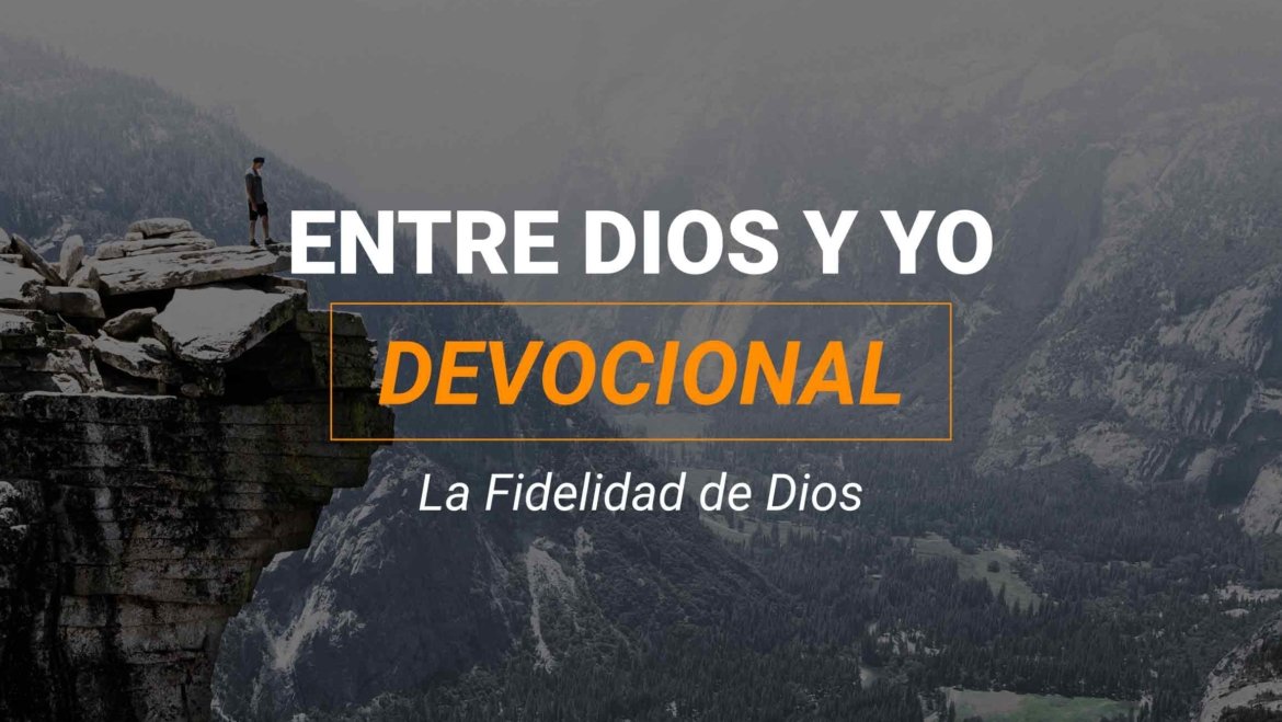 Devocional | La Fidelidad de Dios